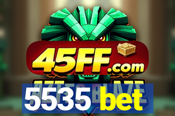 5535 bet
